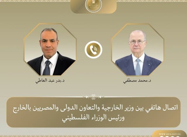 وزير الخارجية يبحث مع رئيس الوزراء الفلسطيني دعم السلطة الفلسطينية